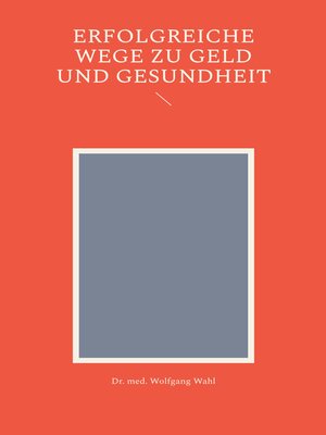 cover image of Erfolgreiche Wege zu Geld und Gesundheit